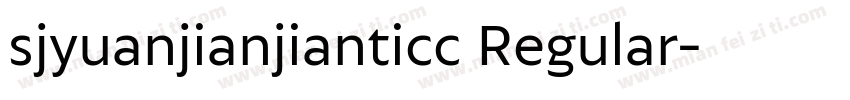 sjyuanjianjianticc Regular字体转换